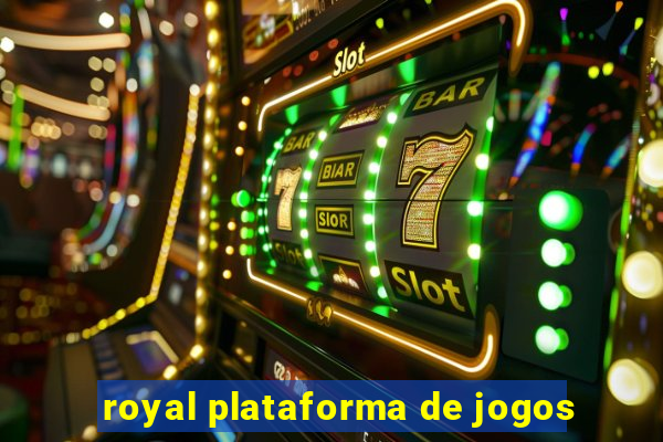 royal plataforma de jogos